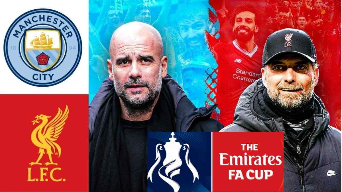 FA Cup 2021-22: Manchester City vs Liverpool Match Preview
