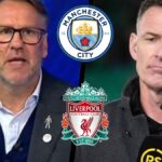 Paul Merson and Chris Sutton prediction for Man City vs Liverpool clash