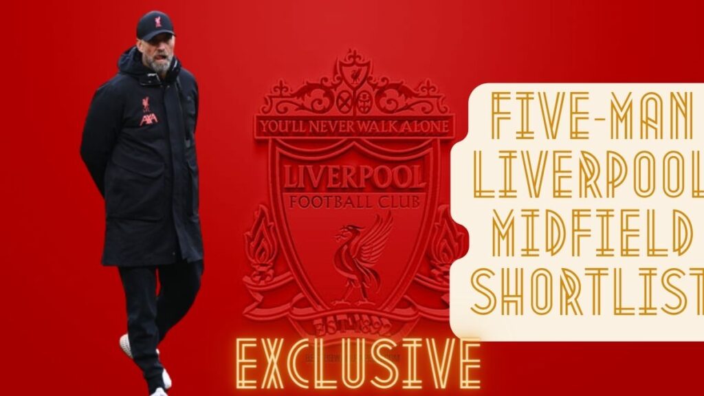 Liverpool five man transfer shortlist for Midfield