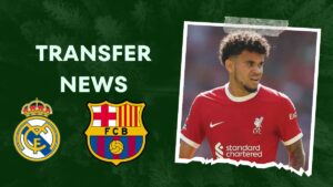 Transfers: Liverpool star Luis Diaz to Real Madrid or Barcelona