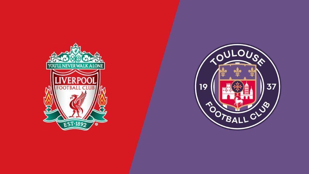Liverpool FC vs Toulouse